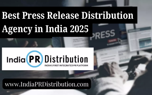 india-pr-distribution-Best-Press-Release-Distribution-Agency-in-India-2025.png